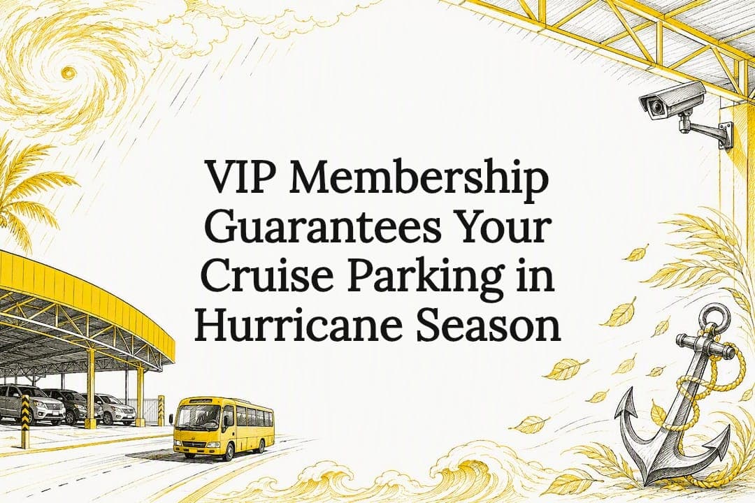VIP Membership Guarantees Your Cruise Parking in Hurricane Season